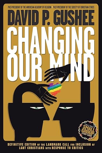 Changing Our Mind: Definitive 3rd Edition of the Landmark Call for Inclusion of LGBTQ Christians